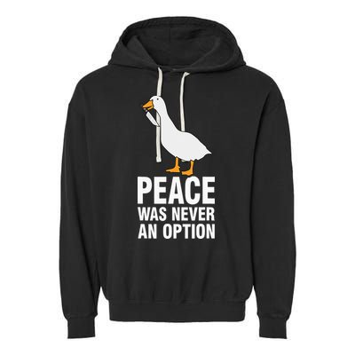 Peace Was Never An Option Goose Meme Garment-Dyed Fleece Hoodie