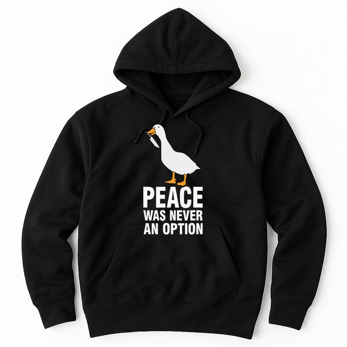Peace Was Never An Option Goose Meme Hoodie