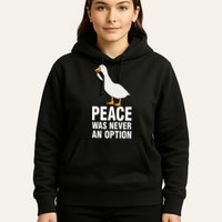 Peace Was Never An Option Goose Meme Hoodie