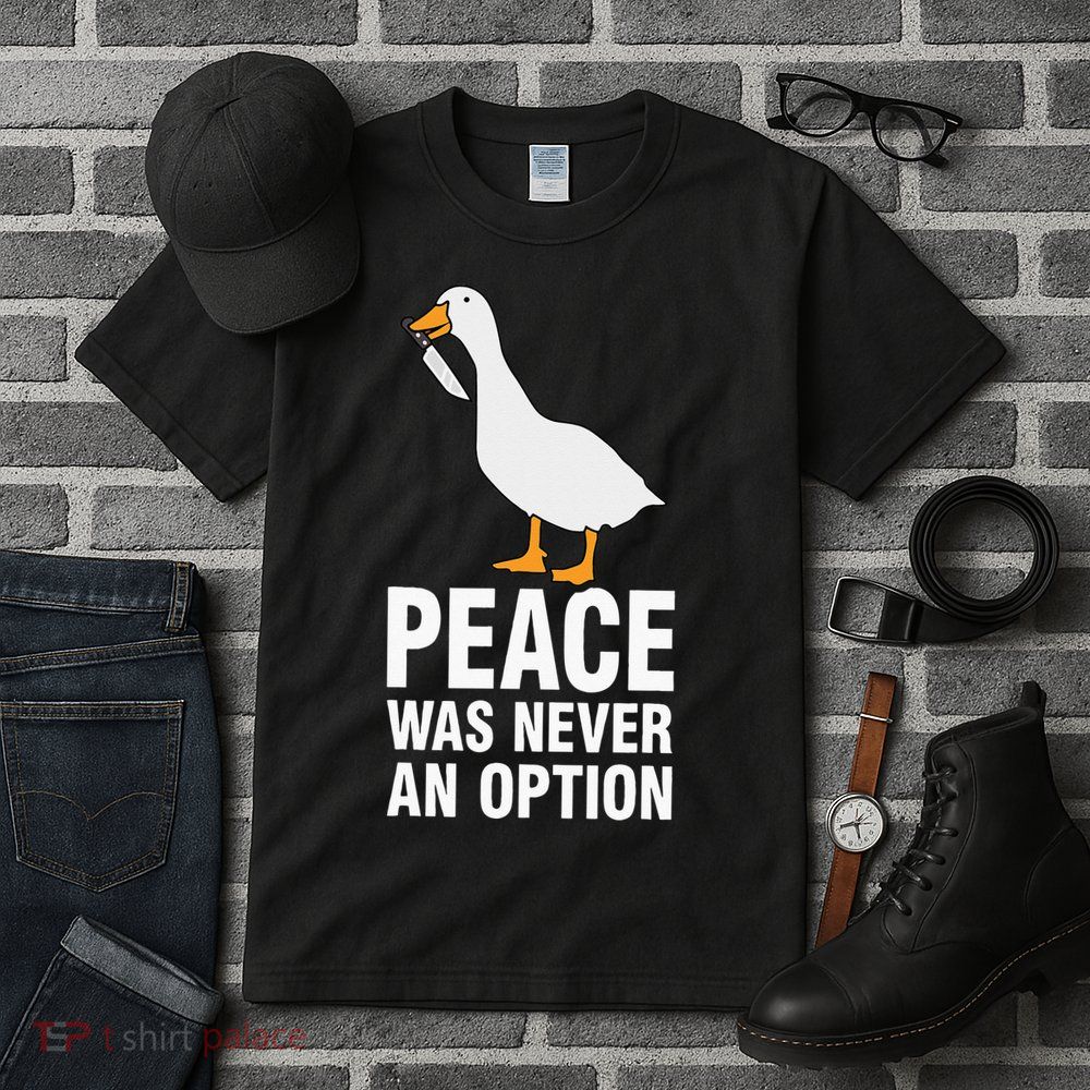 Peace Was Never An Option Goose Meme Tall T-Shirt