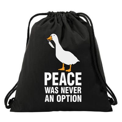 Peace Was Never An Option Goose Meme Drawstring Bag