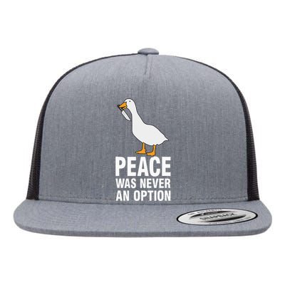 Peace Was Never An Option Goose Meme Flat Bill Trucker Hat