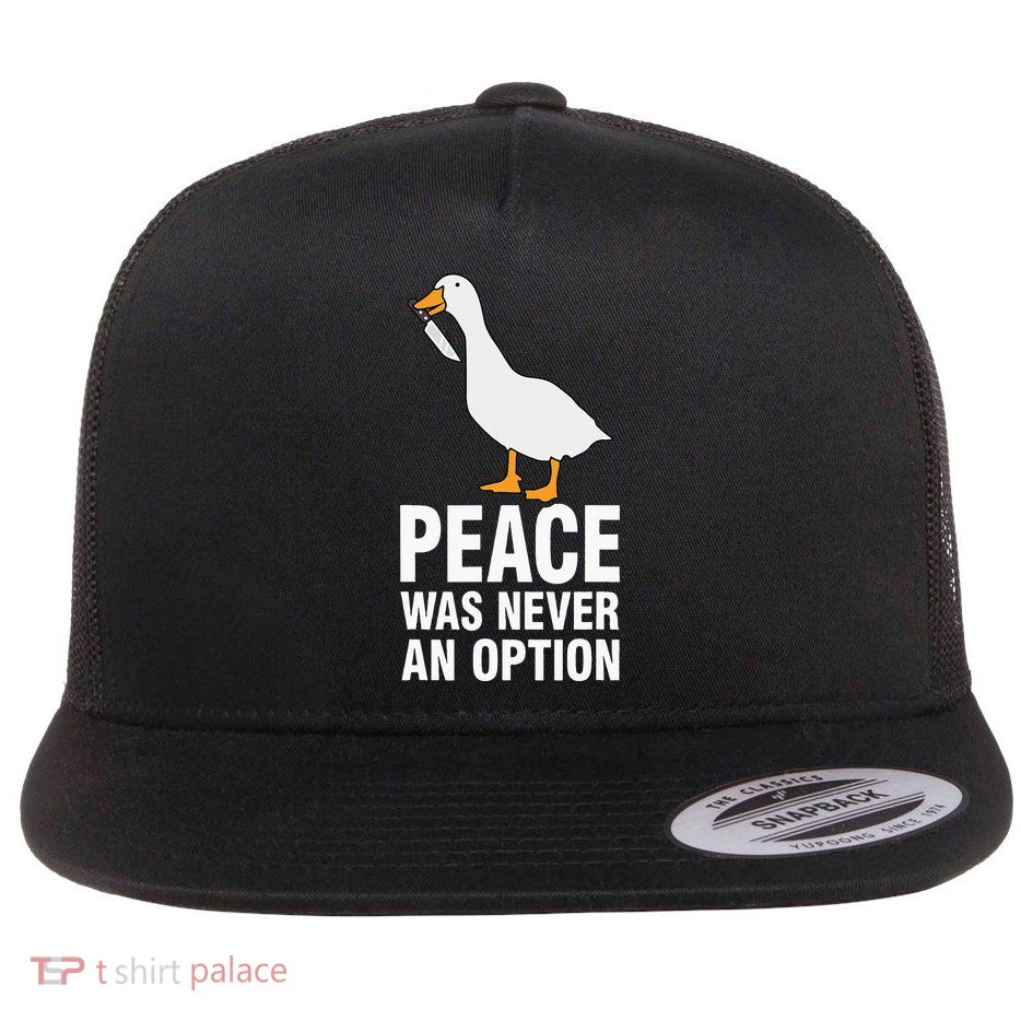 Peace Was Never An Option Goose Meme Flatbill Hat