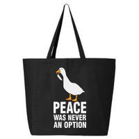 Peace Was Never An Option Goose Meme 25L Jumbo Tote