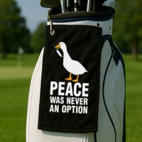 Peace Was Never An Option Goose Meme Golf Towel