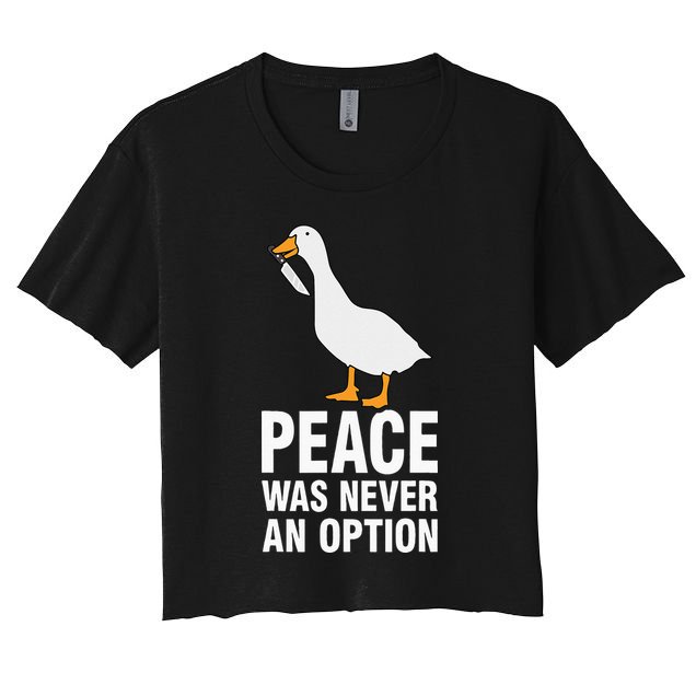 Peace Was Never An Option Goose Meme Crop Top