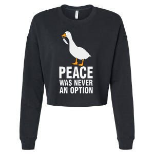 Peace Was Never An Option Goose Meme Cropped Pullover Crew