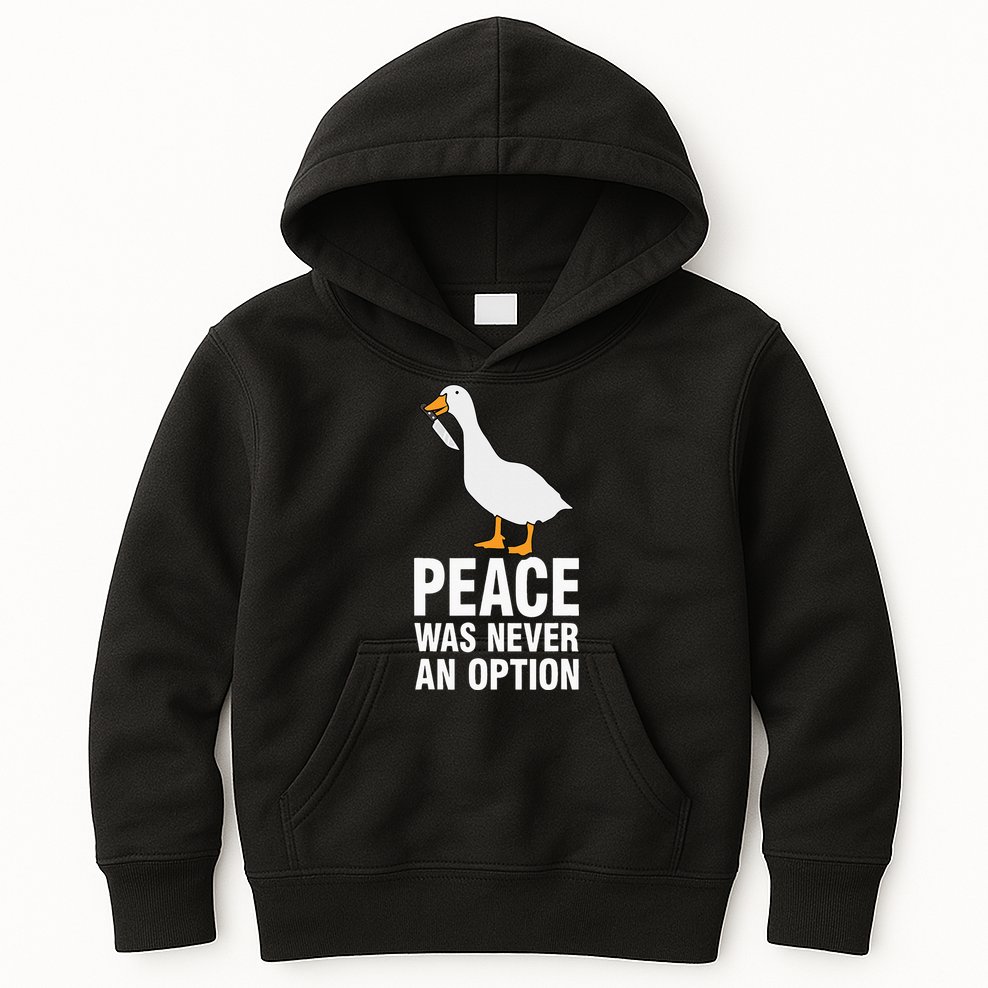 Peace Was Never An Option Goose Meme Kids Hoodie