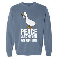 Peace Was Never An Option Goose Meme Garment-Dyed Sweatshirt