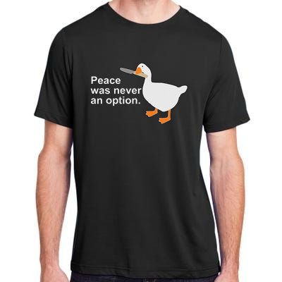 Peace Was Never An Option Funny Goose Apparel Adult ChromaSoft Performance T-Shirt