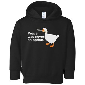 Peace Was Never An Option Funny Goose Apparel Toddler Hoodie