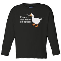 Peace Was Never An Option Funny Goose Apparel Toddler Long Sleeve Shirt