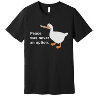 Peace Was Never An Option Premium T-Shirt