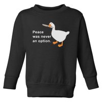 Peace Was Never An Option Toddler Sweatshirt