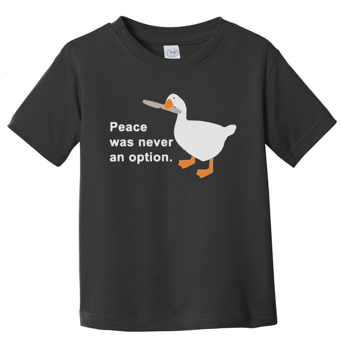 Peace Was Never An Option Toddler T-Shirt