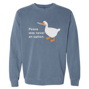 Peace Was Never An Option Garment-Dyed Sweatshirt