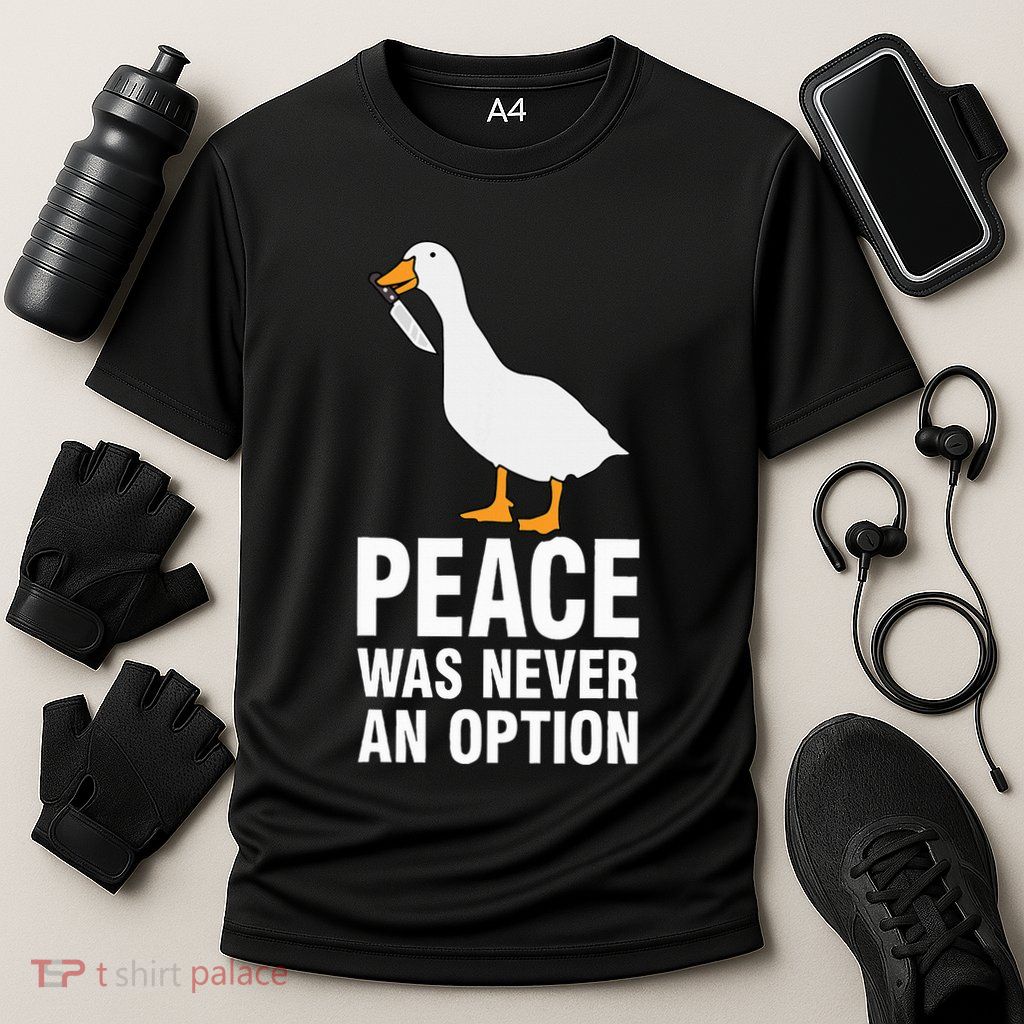 Peace Was Never An Option Geese Meme Performance Shirt