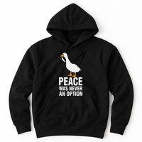 Peace Was Never An Option Geese Meme Hoodie