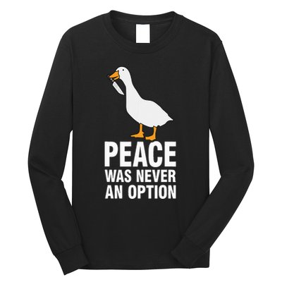 Peace Was Never An Option Geese Meme Long Sleeve Shirt