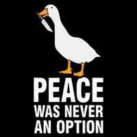 Peace Was Never An Option Geese Meme T-Shirt