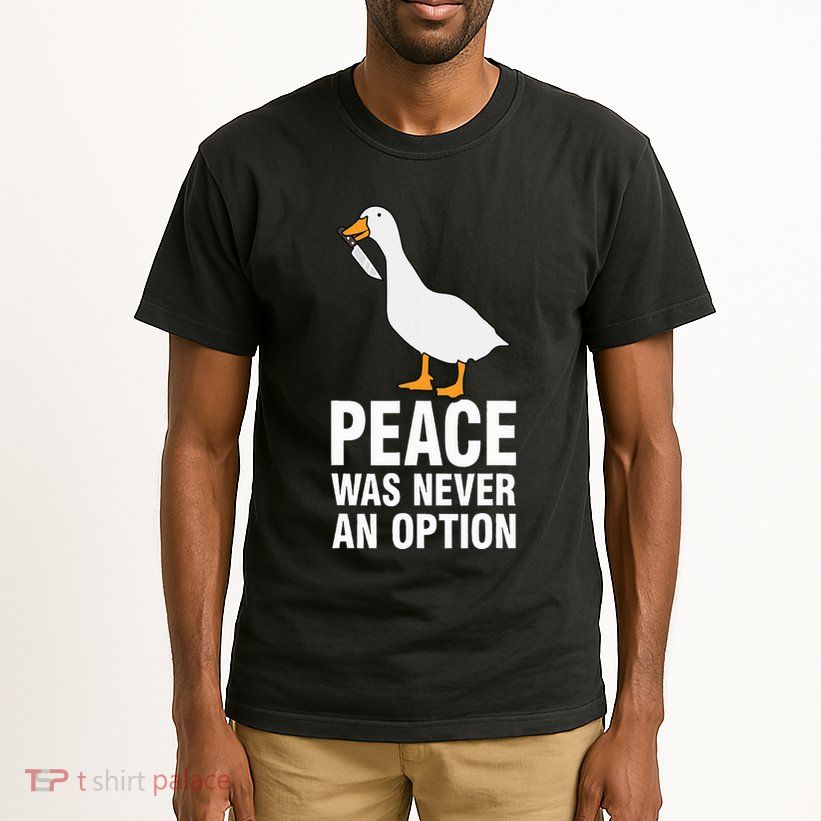 Peace Was Never An Option Geese Meme Tall T-Shirt