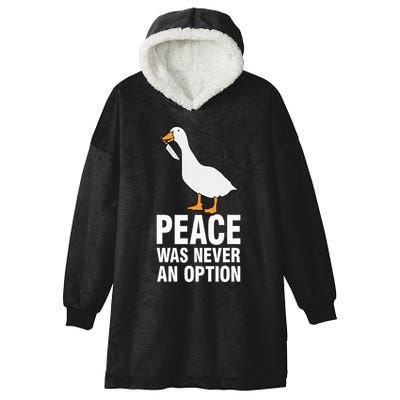 Peace Was Never An Option Geese Meme Hooded Wearable Blanket