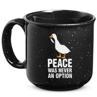 Peace Was Never An Option Geese Meme 15oz Campfire Ceramic Mug