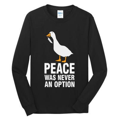 Peace Was Never An Option Geese Meme Tall Long Sleeve T-Shirt