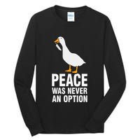 Peace Was Never An Option Geese Meme Tall Long Sleeve T-Shirt