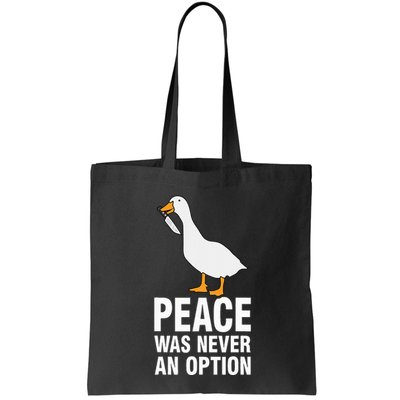 Peace Was Never An Option Geese Meme Bag