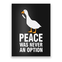 Peace Was Never An Option Geese Meme Poster