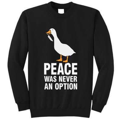 Peace Was Never An Option Geese Meme Tall Sweatshirt