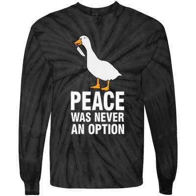 Peace Was Never An Option Geese Meme Tie-Dye Long Sleeve Shirt
