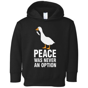 Peace Was Never An Option Geese Meme Toddler Hoodie