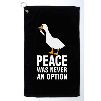 Peace Was Never An Option Geese Meme Golf Towel