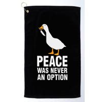 Peace Was Never An Option Geese Meme Golf Towel
