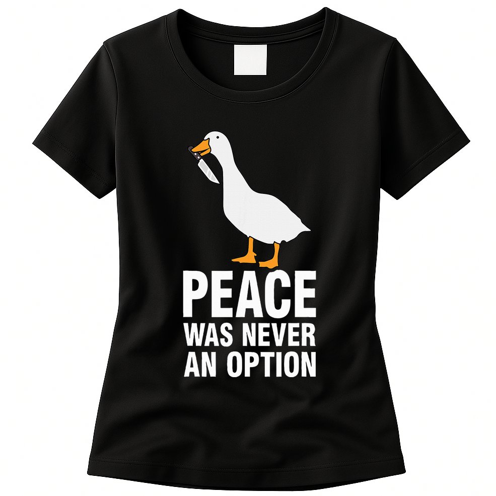 Peace Was Never An Option Geese Meme Womens T-Shirt