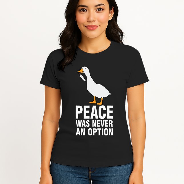 Peace Was Never An Option Geese Meme Womens T-Shirt