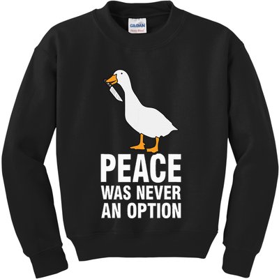 Peace Was Never An Option Geese Meme Kids Sweatshirt