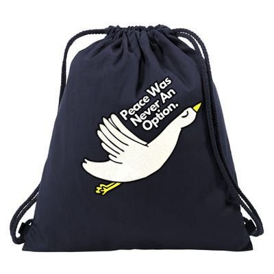 Peace Was Never An Option Funny Goose Drawstring Bag