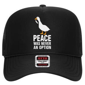 Peace Was Never An Option Goose Meme High Crown Mesh Back Trucker Hat