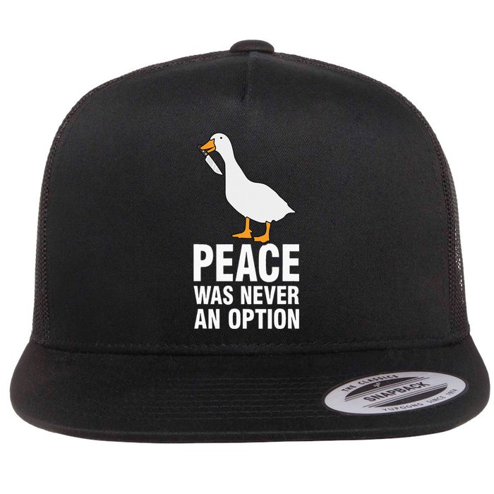 Peace Was Never An Option Goose Meme Flat Bill Trucker Hat