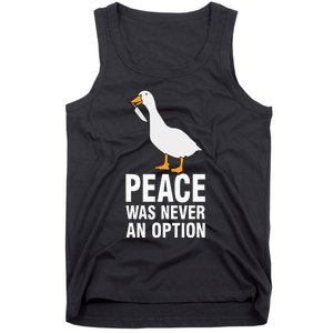 Peace Was Never An Option Goose Meme Tank Top