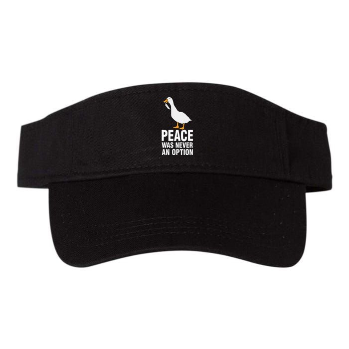 Peace Was Never An Option Goose Meme Valucap Bio-Washed Visor