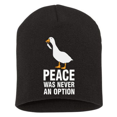 Peace Was Never An Option Goose Meme Short Acrylic Beanie