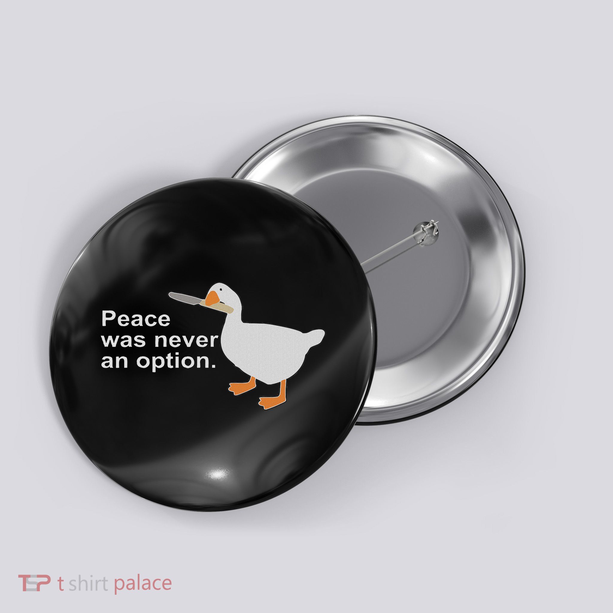 Peace Was Never An Option Funny Goose Button