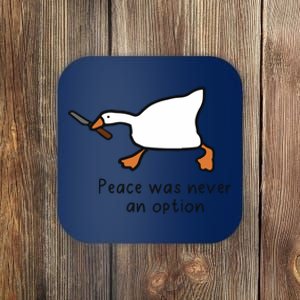 Peace Was Never An Option Funny Goose Coaster