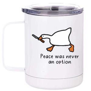 Peace Was Never An Option Funny Goose 12 oz Stainless Steel Tumbler Cup