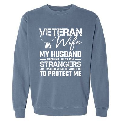 Proud Wife Of A Army Veteran American Flag Military Gift Garment-Dyed Sweatshirt