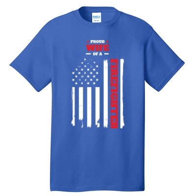 Proud Wife Of A Firefighter Distressed American Flag Cool Gift Tall T-Shirt